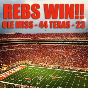 Ole Miss Victory! Over University of TX.  